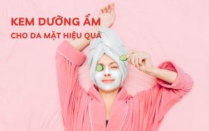 kem dưỡng ẩm cho da mặt