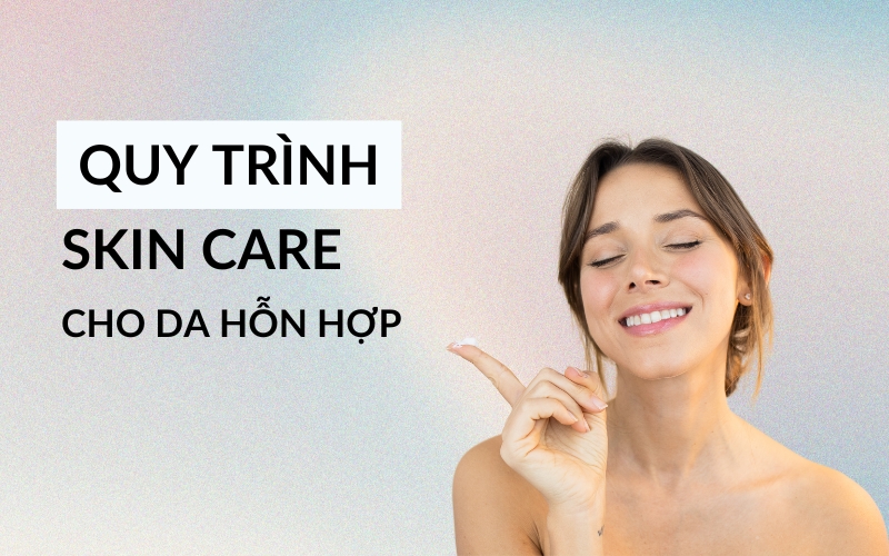 skincare cho da hỗn hợp