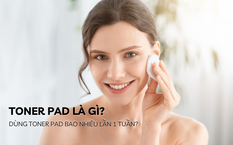 toner pad là gì